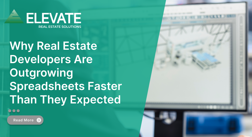 Why Real Estate Developers Are Outgrowing Spreadsheets Faster Than They Expected
